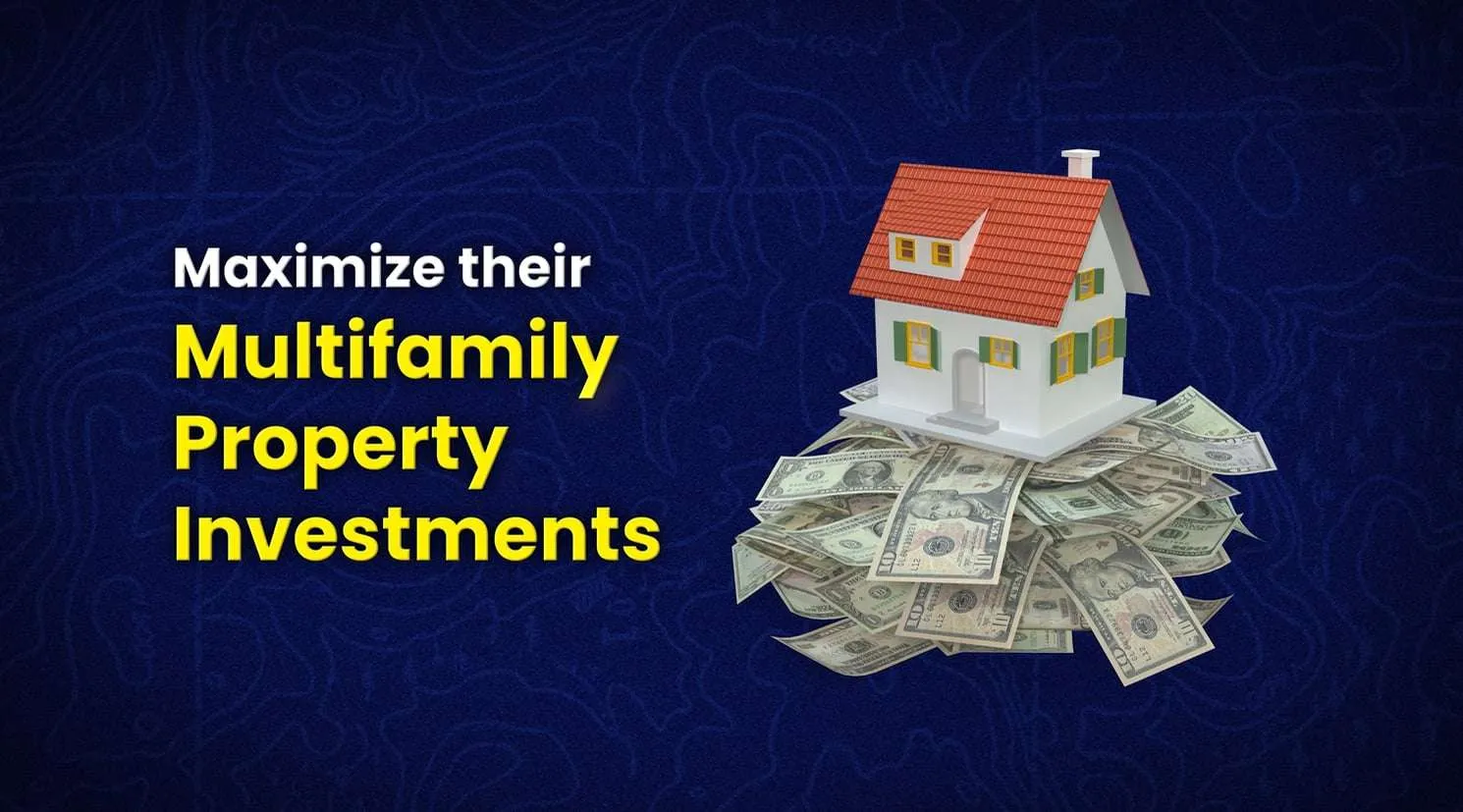 Maximizing Multifamily Property Investments